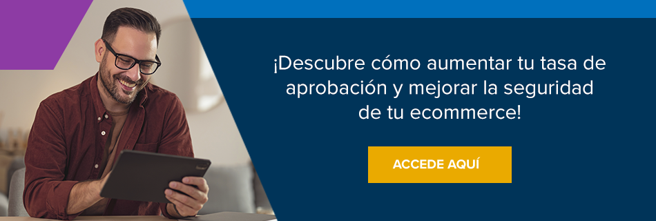 ¡Descubre cómo aumentar tu tasa de aprobacióny mejorar la seguridad de tu ecommerce! Accede aquí 