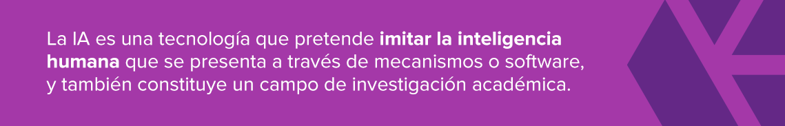 Explicación que trae la IA es una tecnología que pretende imitar la inteligencia humana que se presenta a través de mecanismos o software, y también constituye un campo de investigación académica