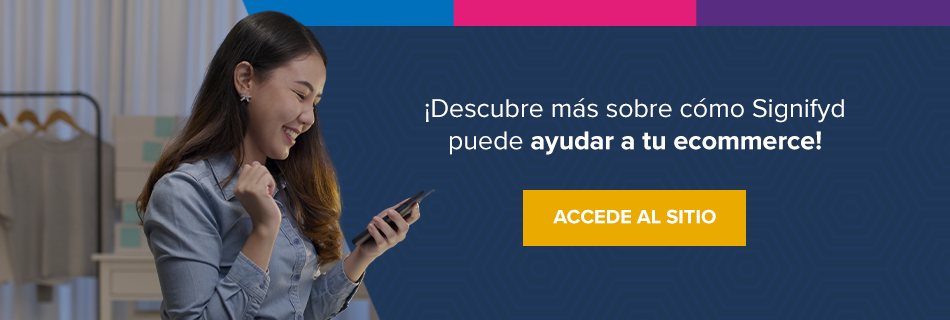 Llama para conocer más sobre cómo Signifyd puede ayudar a tu comercio electrónico