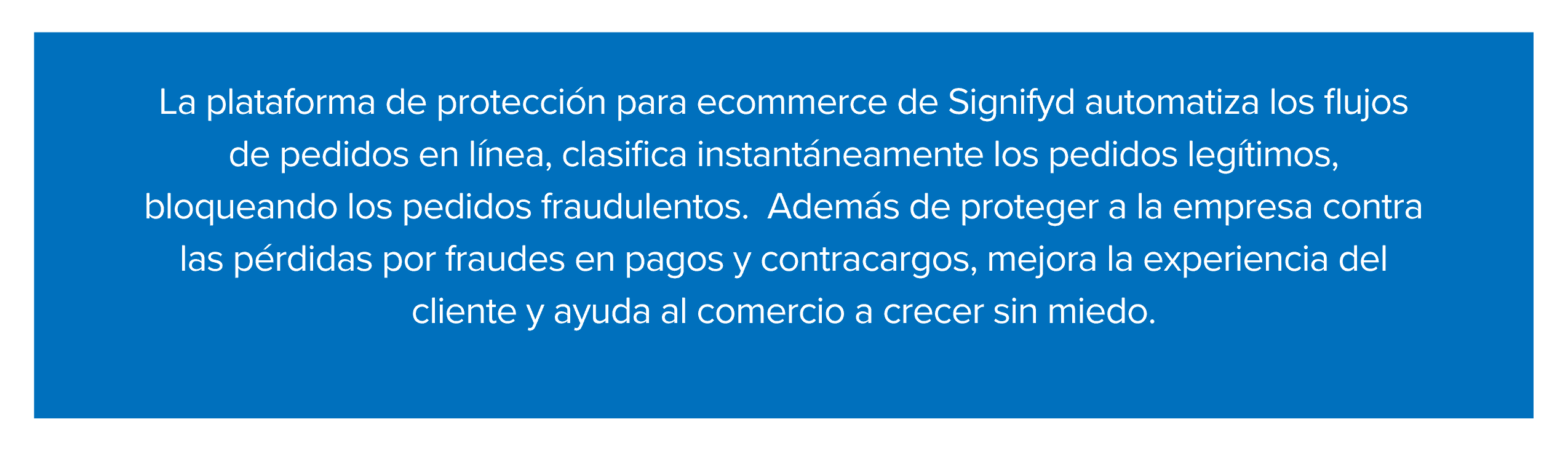 La plataforma de protección de comercio electrónico de Signifyd tiene varias funcionalidades como la automatización de los flujos de pedidos online