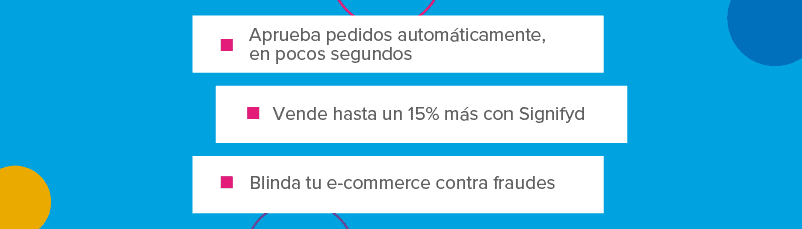 Con el apoyo de Signifyd, tu e-commerce contará con la confianza necesaria para automatizar pagos a escala y aprobar hasta entre 7 y 15% más pedidos.