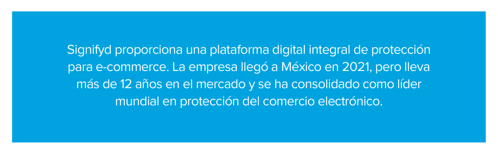 Signifyd proporciona una plataforma digital integral de protección para e-commerce.